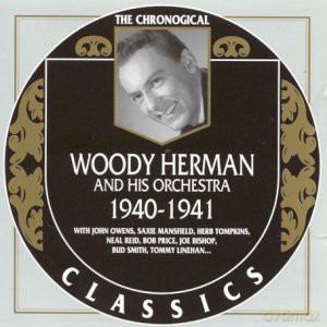 Woody Herman & His Orchestra: 1940-1941 [CD]