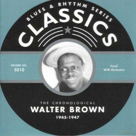 Walter Brown: 1945-1947 [CD]