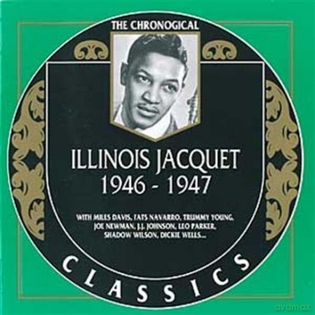 Illinois Jacquet: 1946-1947 [CD]
