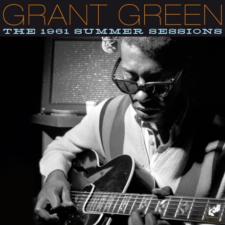 Grant Green: 1961 Summer Sessions [2CD]