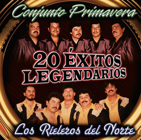 Conjunto Primavera Y Los Rieleros Del Norte: 20 Exitos Legendarios [CD]