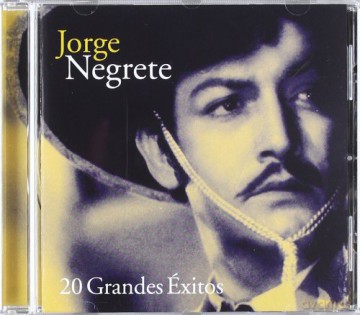 Jorge Negrete: 20 Grandes Exitos [CD]