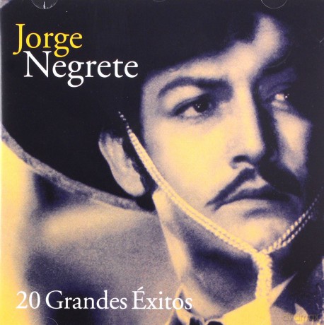 Jorge Negrete: 20 Grandes Exitos [CD]