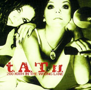 T.A.T.U.: 200 Km/h in the Wrong Lane [CD]
