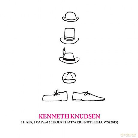 Kenneth Knudsen: 3 Hats, 1 Cap And 2 Shoes That Were Not Fellows (2 [5CD]