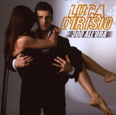 Luca Dirisio: 300 All'ora [CD]