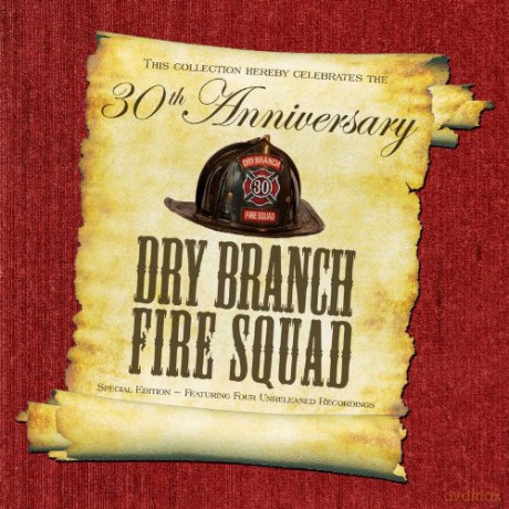 Dry Branch Fire Squad: 30th Anniversary Special [CD]