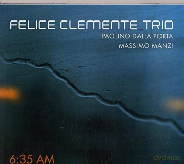 Felice Clemente Trio: 6:35am [CD]