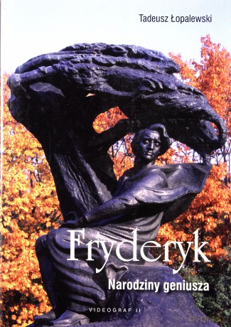 Fryderyk. Narodziny geniusza - Tadeusz Łopalewski [KSIĄŻKA]