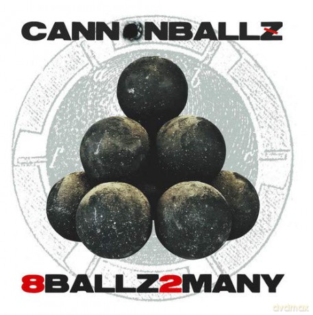 Cannonballz: 8 Ballz 2 Many [CD]