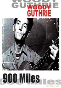 Woody Guthrie: 900 Miles [CD]