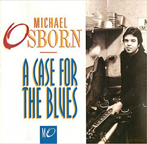 Michael Osborn: A Case For The Blues [CD]