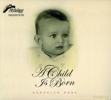 Marcello Rosa: A Child Is Born [CD]