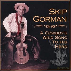 Skip Gorman: A Cowboy'S Wild Song The [CD]