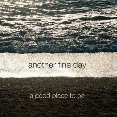 Another Fine Day: A Good Place To Be [CD]