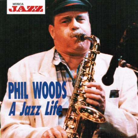 Phil Woods: A Jazz Life [CD]