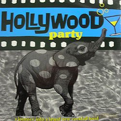 Hollywood Party: A Journey Into A Brand New Cocktail Band [CD]