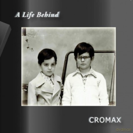 Cromax: A Life Behind [CD]
