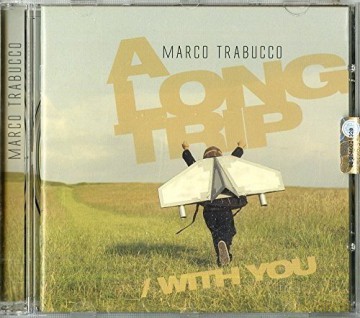 Marco Trabucco: A Long Trip/With You [CD]
