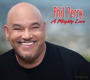 Phil Perry: A Mighty Love [CD]