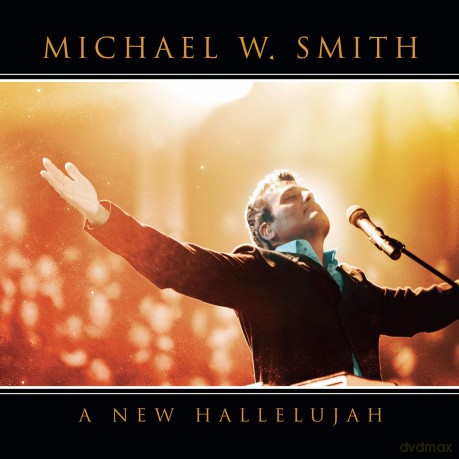 Michael W Smith: A New Hallelujah [CD]