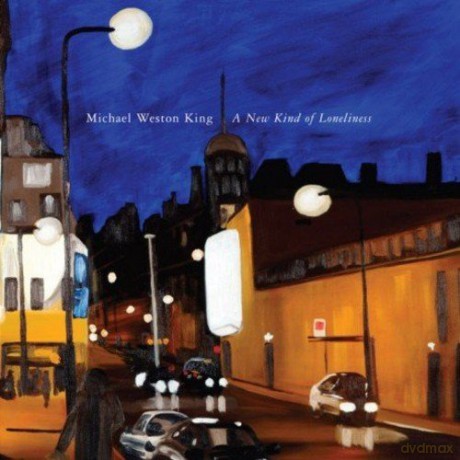 Michael Weston King: A New Kind Of Loneliness [CD]