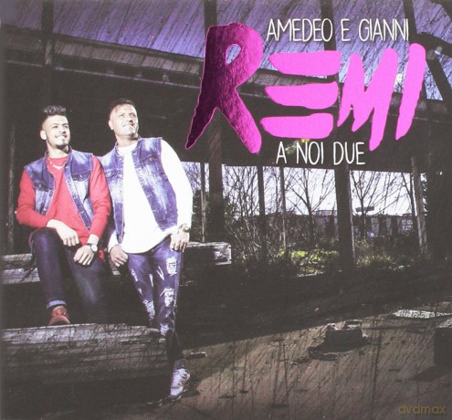 Remi Amedeo: A Noi Due [CD]