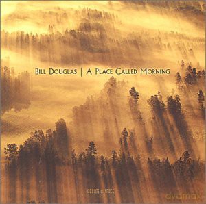 Bill Douglas: A Place Called Morning [CD]