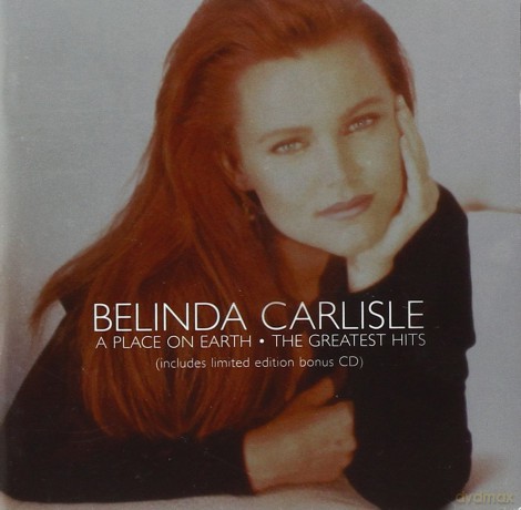 Belinda Carlisle: A Place on Earth: The Greatest Hits [2CD]