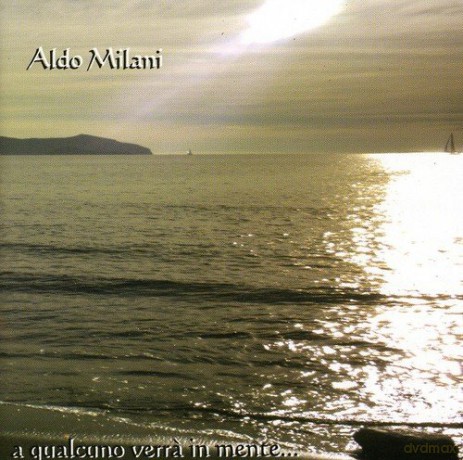 Aldo Milani: A Qualcuno Verra'In Mente [CD]