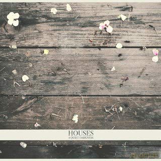 Houses: A Quiet Darkness [CD]