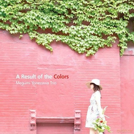 Megumi Yonezawa Trio: A Result Of The Colors [CD]