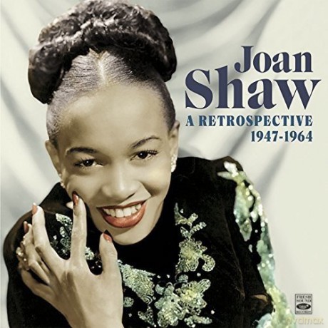 Joan Shaw: A Retrospective 1947 - 1964 [2CD]