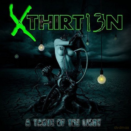 Xthirt13n: A Taste of Light [CD]