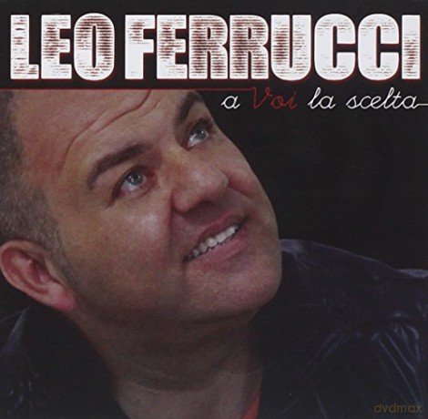 Ferrucci Leo: A Voi La Scelta [CD]