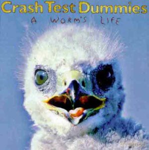 Crash Test Dummies: A Worm'S Life [CD]