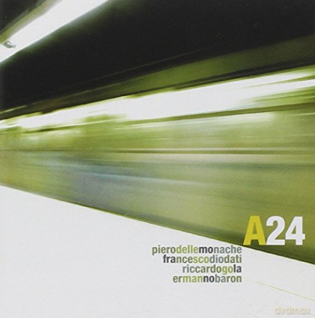 P.delle monache/f.diodati/r: A24 [CD]