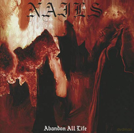 Nails: Abandon All Life [CD]