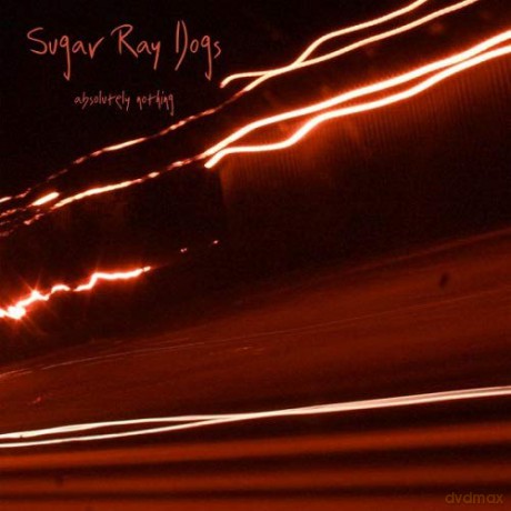 Sugar Ray Dogs: Absolutely Nothing [CD]