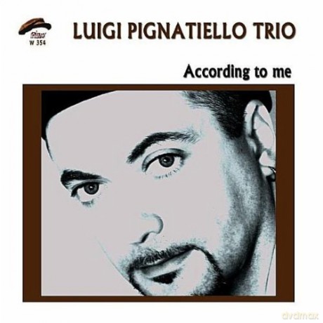 Luigi Pignatiello Trio: According To Me [CD]