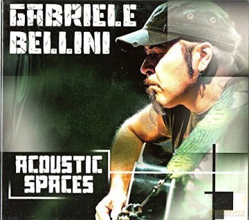 Gabriele Bellini: Acoustic Spaces [CD]
