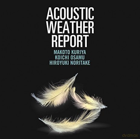 Makoto Kuriya: Acoustic Weather Report [CD]