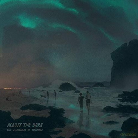 Wilderness of Manitoba: Across The Dark [CD]