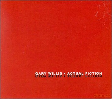 Gary Willis: Actual Fiction [CD]