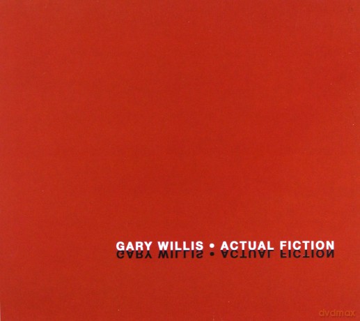 Gary Willis: Actual Fiction [CD]