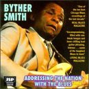 Byther Smith: Addressing The Nation... [CD]