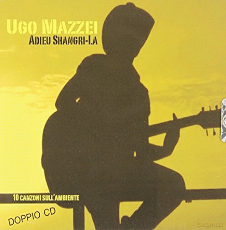 Ugo Mazzei: Adieu Shangri-La [CD]