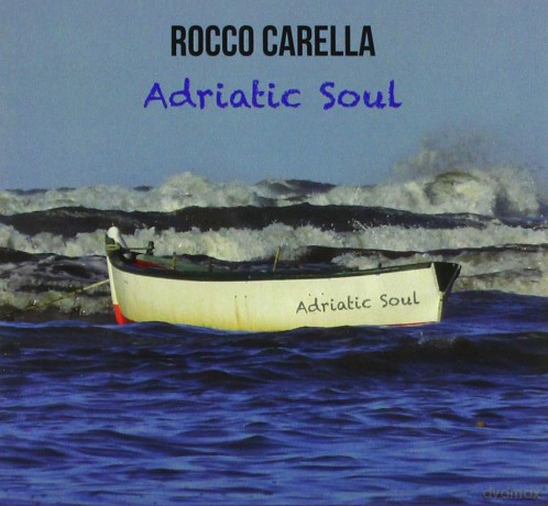 Rocco Carella: Adriatic Soul [CD]