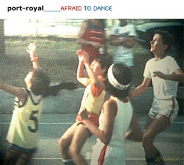 Port-Royal: Afraid To Dance [CD]