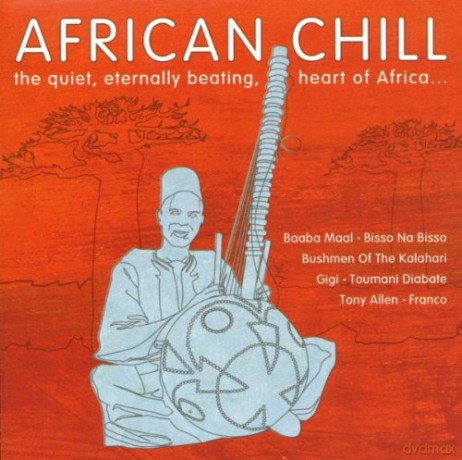 African Chill: The Quiet, Eternally Beating, Heart Of Africa [CD]